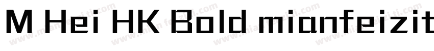 M Hei HK Bold mianfeiziti字体转换